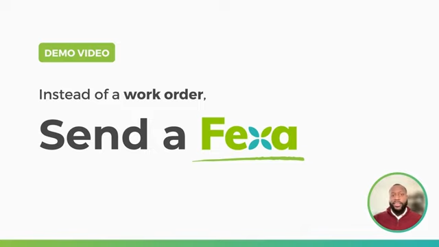 Instead of a work order, send a Fexa | Demo Video