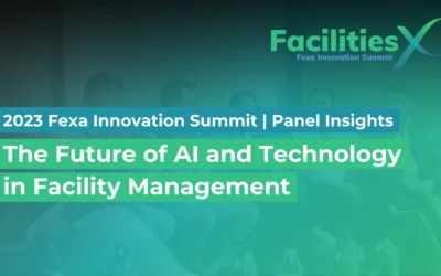 The Role of AI and Technology in Facility Management | 2023 Fexa Innovation Summit Panel Insights