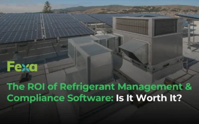 The ROI of Refrigerant Management & Compliance Software: Is It Worth It?