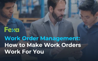 Work Order Management: How to Make Work Orders Work For You