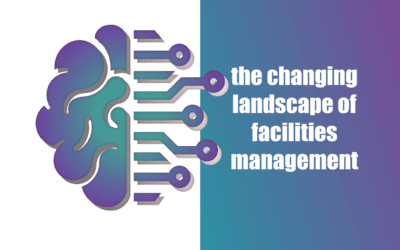 Changing Landscape of Facility Management